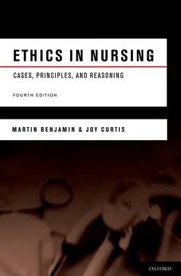 Etika v ošetřovatelství: Případy, principy a zdůvodnění - Ethics in Nursing: Cases, Principles, and Reasoning