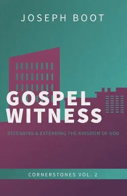 Svědectví evangelia: Bránit a rozšiřovat Boží království - Gospel Witness: Defending & Extending the Kingdom of God