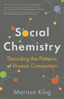 Sociální chemie - Dekódování vzorců lidského spojení - Social Chemistry - Decoding the Patterns of Human Connection