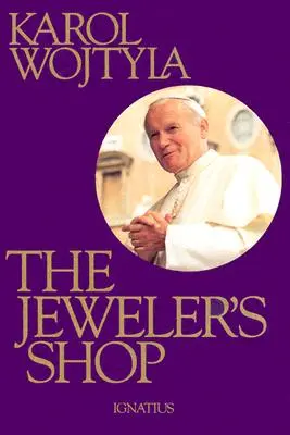 Klenotnictví: A Meditation on the Sacrament of Matrimony Passing on Occasion Into a Drama (Rozjímání o svátosti manželství) - The Jeweler's Shop: A Meditation on the Sacrament of Matrimony Passing on Occasion Into a Drama