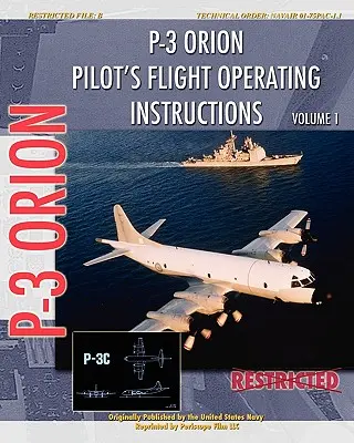 P-3 Orion Pilot's flight Operating Instructions Vol. 1 (Letová provozní příručka pilota P-3 Orion, 1. díl) - P-3 Orion Pilot's flight Operating Instructions Vol. 1