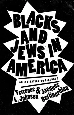 Černoši a Židé v Americe: Pozvánka k dialogu - Blacks and Jews in America: An Invitation to Dialogue