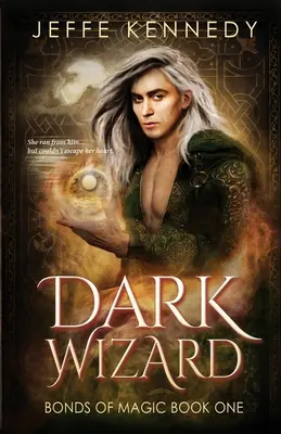 Temný čaroděj: temná fantasy romance - Dark Wizard: a Dark Fantasy Romance