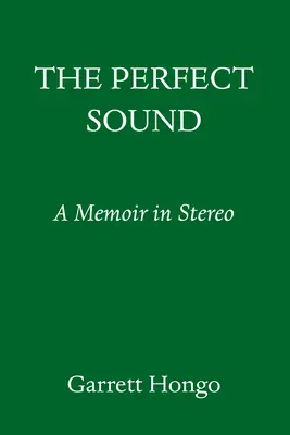 Dokonalý zvuk: A Memoir in Stereo - The Perfect Sound: A Memoir in Stereo