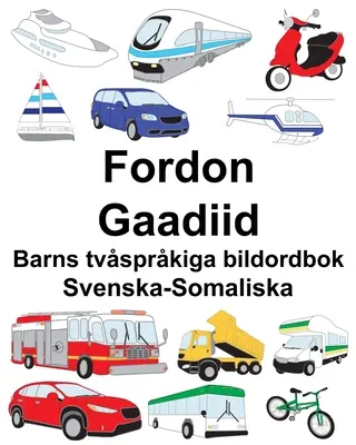 Dětská dvojjazyčná obrázková knížka švédsko-somálská Vozidla/Gaadiid - Svenska-Somaliska Fordon/Gaadiid Barns tvsprkiga bildordbok