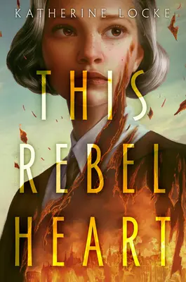 Toto rebelské srdce - This Rebel Heart