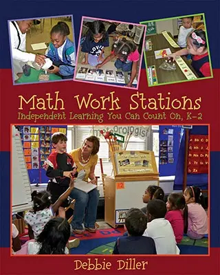 Matematické pracovní stanice: Samostatné učení, na které se můžete spolehnout, K-2 - Math Work Stations: Independent Learning You Can Count On, K-2