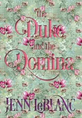 Vévoda a domina: Warrick: Zkáza Graysona Danfortha - The Duke and The Domina: Warrick: The Ruination of Grayson Danforth