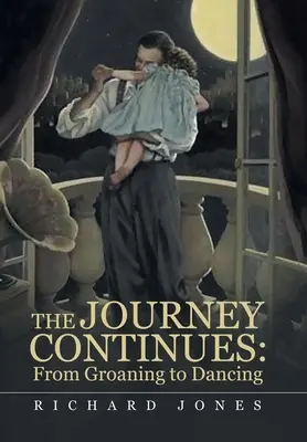 Cesta pokračuje: od sténání k tanci - The Journey Continues: from Groaning to Dancing