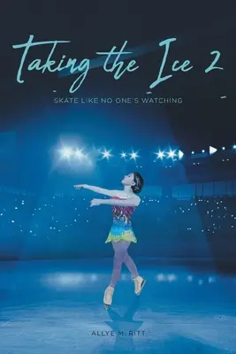 Taking the Ice 2: Bruslete, jako by se nikdo nedíval - Taking the Ice 2: Skate Like No One's Watching