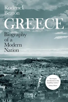 Řecko: Řecko: životopis moderního národa - Greece: Biography of a Modern Nation