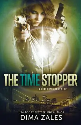 Zastavovač času (Rozměry mysli, kniha 0) - The Time Stopper (Mind Dimensions Book 0)