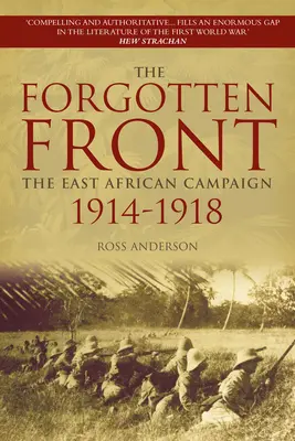 Zapomenutá fronta: Východoafrická kampaň 1914-1918 - The Forgotten Front: The East African Campaign 1914-1918