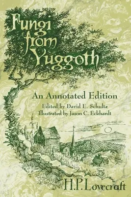 Houby z Yuggothu: Vydání s poznámkami - Fungi from Yuggoth: An Annotated Edition