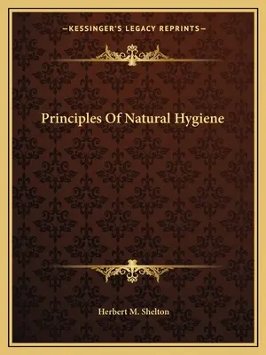 Zásady přírodní hygieny - Principles of Natural Hygiene