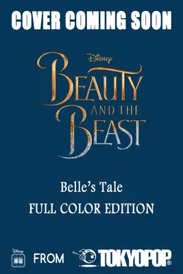 Disney Manga: Kráska a zvíře - Krásčin příběh (celobarevné vydání) - Disney Manga: Beauty and the Beast - Belle's Tale (Full-Color Edition)
