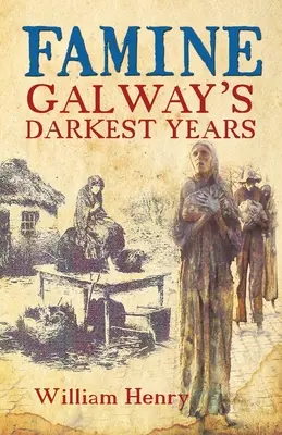 Hladomor: Nejtemnější léta v Galwayi - Famine: Galway's Darkest Years