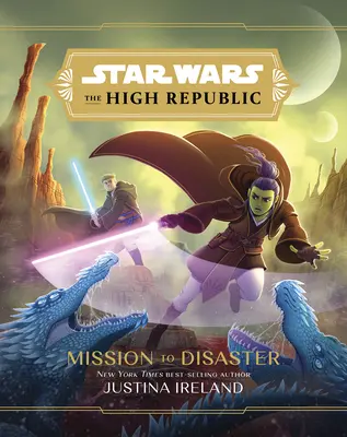 Star Wars: Vysoká republika: Mise ke katastrofě - Star Wars: The High Republic: Mission to Disaster