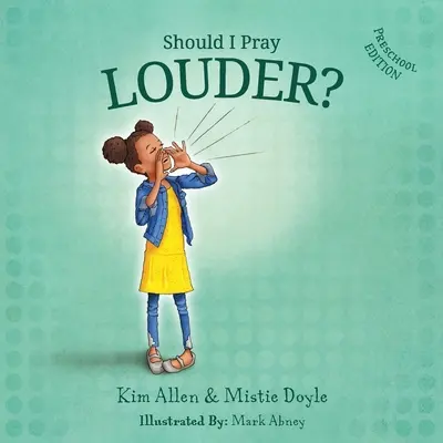 Mám se modlit hlasitěji? - Předškolní vydání - Should I Pray LOUDER? - Preschool Edition