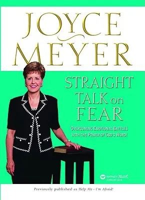 Přímá řeč o strachu: Překonávání emočních bitev silou Božího slova! - Straight Talk on Fear: Overcoming Emotional Battles with the Power of God's Word!