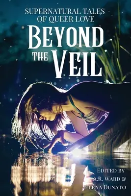Za závojem: Nadpřirozené příběhy queer lásky - Beyond the Veil: Supernatural Tales of Queer Love