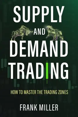Obchodování s nabídkou a poptávkou: Jak ovládnout obchodní zóny (2. díl) - Supply and Demand Trading: How To Master The Trading Zones
