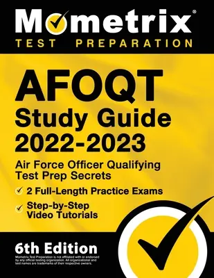 AFOQT Study Guide 2022-2023 - Air Force Officer Qualifying Test Prep Secrets, 2 Full-Length Practice Exams, Step-by-Step Video Tutorials: [6. vydání - AFOQT Study Guide 2022-2023 - Air Force Officer Qualifying Test Prep Secrets, 2 Full-Length Practice Exams, Step-by-Step Video Tutorials: [6th Edition