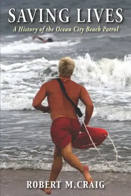 Záchrana životů: Historie plážové hlídky v Ocean City - Saving Lives: A History of the Ocean City Beach Patrol