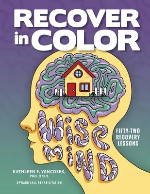 Recover in Color: 52 lekcí zotavení - Recover in Color: 52 Recovery Lessons