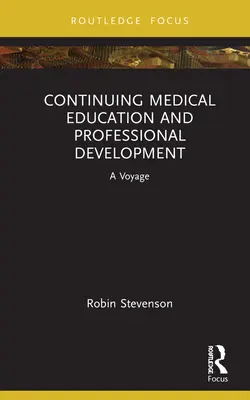 Učení a chování v medicíně: Cesta kolem Cme a Cpd - Learning and Behaviour in Medicine: A Voyage Around Cme and Cpd