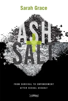 Popel + sůl: Od přežití k posílení po sexuálním útoku - Ash + Salt: From Survival to Empowerment After Sexual Assault