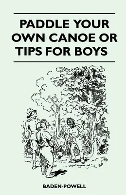 Pádluj na vlastní kánoi aneb Tip pro chlapce - Paddle Your Own Canoe or Tip for Boys