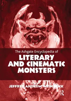 The Ashgate Encyclopedia of Literary and Cinematic Monsters (Ashgateova encyklopedie literárních a filmových monster) - The Ashgate Encyclopedia of Literary and Cinematic Monsters