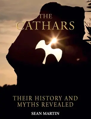 Kataři: Jejich záhady a historie odhaleny - The Cathars: Their Mysteries and History Revealed