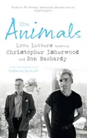 Zvířata - Milostné dopisy mezi Christopherem Isherwoodem a Donem Bachardym - Animals - Love Letters between Christopher Isherwood and Don Bachardy
