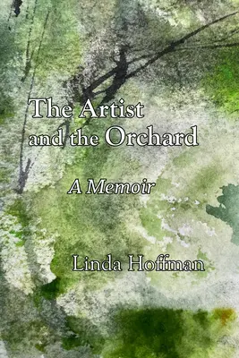 Umělec a sad: Umělec: Vzpomínky - The Artist and the Orchard: A Memoir