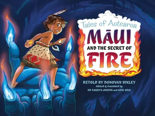 Maui a tajemství ohně: Příběhy z Aotearoa - Maui and the Secret of Fire: Tales from Aotearoa