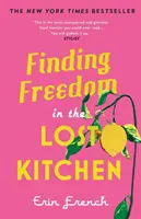 Hledání svobody ve ztracené kuchyni - NEW YORK TIMES BESTSELLER - Finding Freedom in the Lost Kitchen - NEW YORK TIMES BESTSELLER