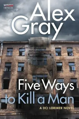 Pět způsobů, jak zabít člověka: Román vrchního inspektora Lorimera - Five Ways to Kill a Man: A DCI Lorimer Novel