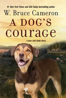Psí odvaha: A Dog's Way Home Novel - A Dog's Courage: A Dog's Way Home Novel