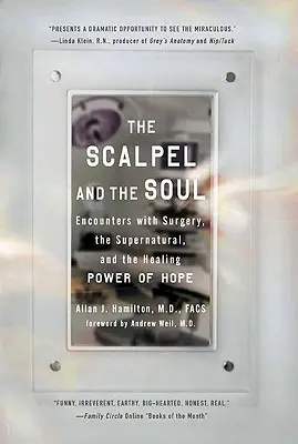 Skalpel a duše: Setkání s chirurgií, nadpřirozenem a léčivou silou naděje - The Scalpel and the Soul: Encounters with Surgery, the Supernatural, and the Healing Power of Hope