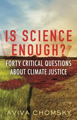 Stačí věda? Čtyřicet kritických otázek o klimatické spravedlnosti - Is Science Enough?: Forty Critical Questions about Climate Justice
