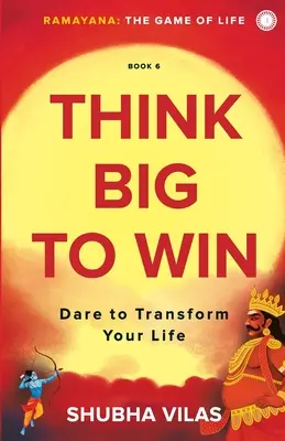 Rámájana: Hra o život - kniha 6: Mysli ve velkém, abys zvítězil - Ramayana: The Game of Life - Book 6: Think Big to Win