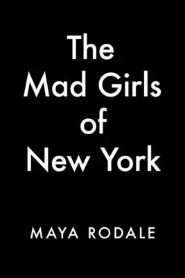 Šílená děvčata z New Yorku: Román o Nellie Blyové - The Mad Girls of New York: A Nellie Bly Novel