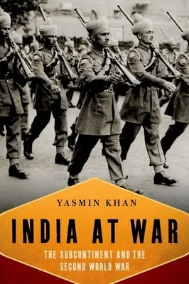 Indie ve válce: Subkontinent a druhá světová válka - India at War: The Subcontinent and the Second World War
