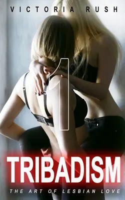 Tribadismus 1: Umění lesbické lásky - Tribadism 1: The Art of Lesbian Love