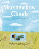 Marshmallow Clouds: Básně inspirované přírodou - Marshmallow Clouds: Poems Inspired by Nature