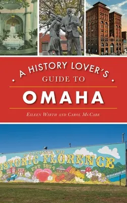 Průvodce milovníka historie po Omaze - History Lover's Guide to Omaha