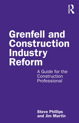Grenfell a reforma stavebnictví: Příručka pro stavební odborníky - Grenfell and Construction Industry Reform: A Guide for the Construction Professional