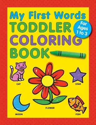Moje první slova pro batolata Omalovánky - My First Words Toddler Coloring Book